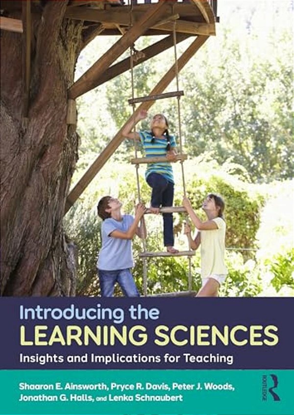 Introducing The Learning Sciences: Insights And Implications For Teaching-..