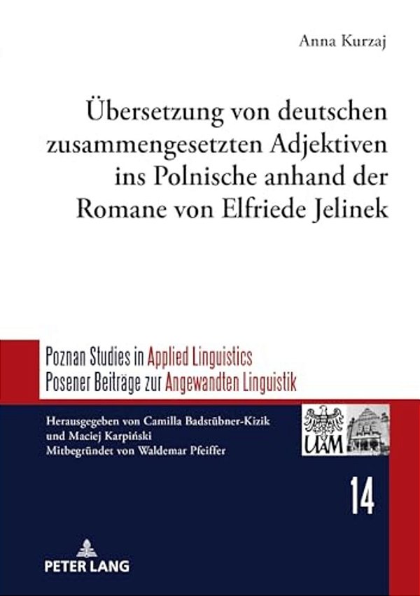 Uebersetzung Von Deutschen Zusammengesetzten Adjektiven Ins Polnische Anhand Der Romane Von Elfriede Jelinek-..