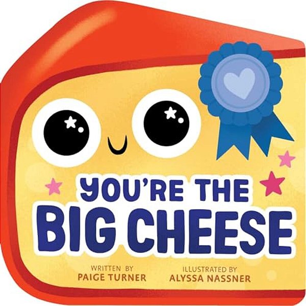 You'Re The Big Cheese (A Shaped Novelty Board Book For Toddlers)-..