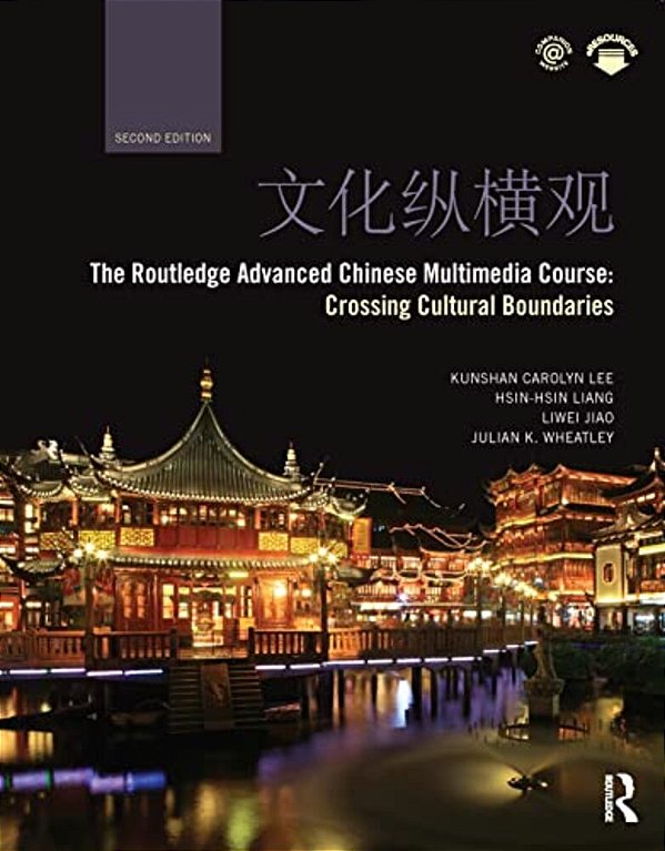 The Routledge Advanced Chinese Multimedia Course: Crossing Cultural Boundaries-..