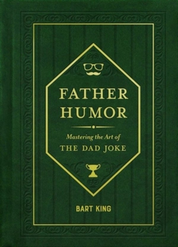 Father Humor: Mastering The Art Of The Dad Joke-..