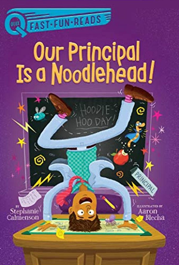 Our Principal Is A Noodlehead!: A Quix Book-..