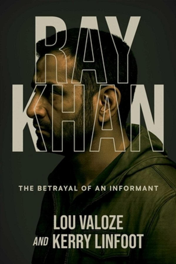 Ray Khan: The Betrayal Of An Informant-..