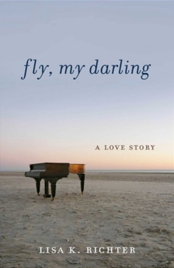 Fly, My Darling: A Love Story-..