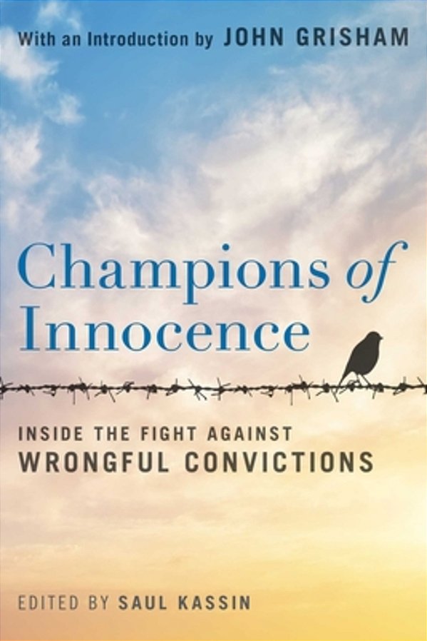Champions Of Innocence: Inside The Fight Against Wrongful Convictions-..