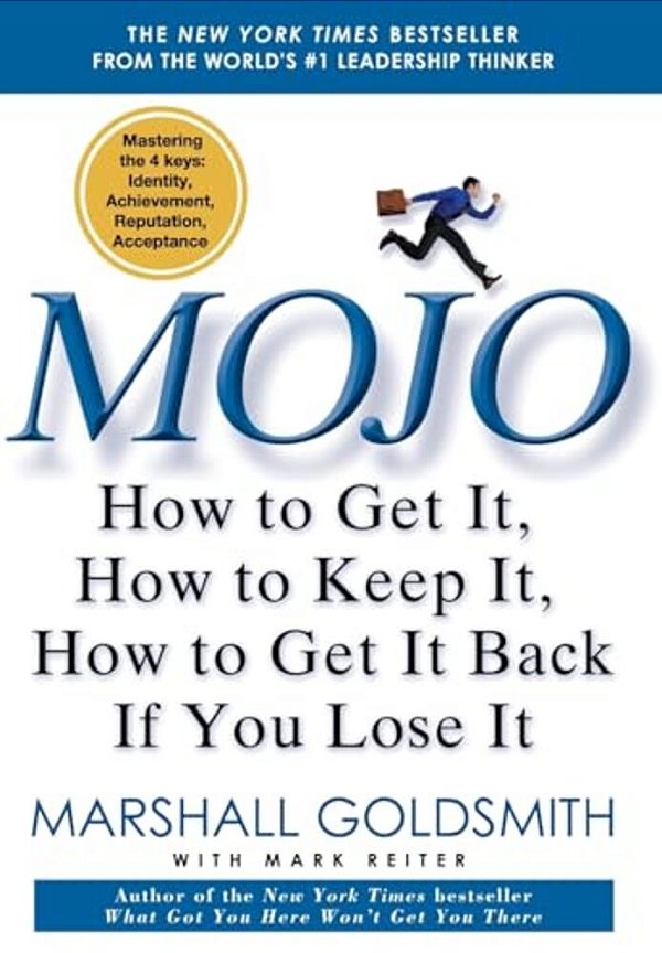 Mojo: How To Get It, How To Keep It, How To Get It Back If You Lose It-..