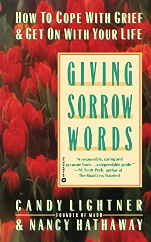 Giving Sorrow Words: How To Cope With Grief And Get On With Your Life-..