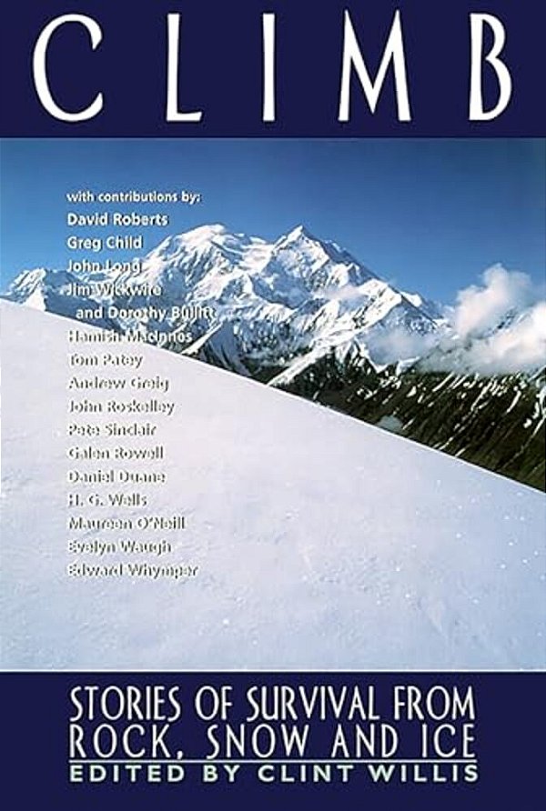 Climb: Stories Of Survival From Rock, Snow And Ice-..
