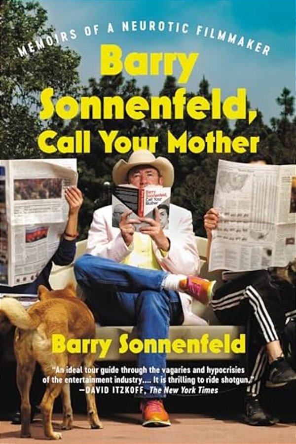 Barry Sonnenfeld, Call Your Mother: Memoirs Of A Neurotic Filmmaker-..