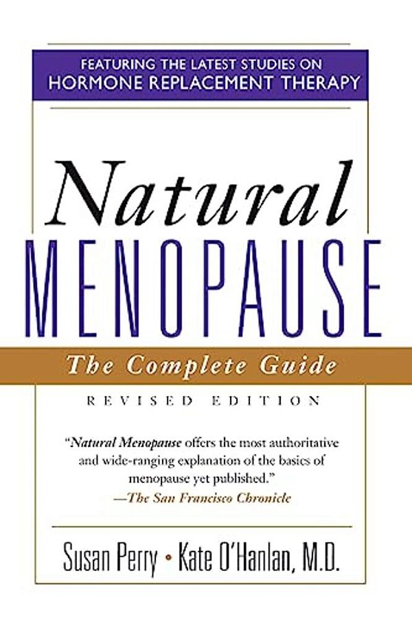 Natural Menopause: The Complete Guide, Revised Edition-..