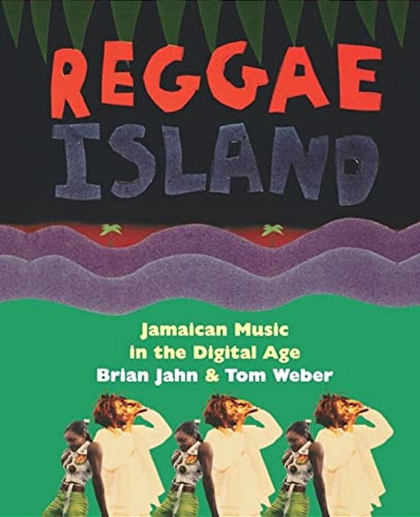Reggae Island: Jamaican Music In The Digital Age-..