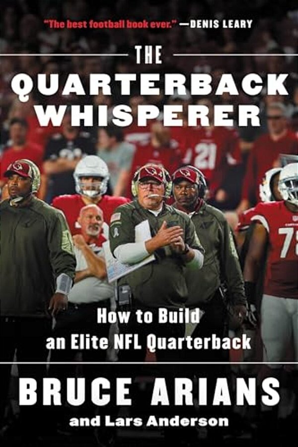 The Quarterback Whisperer: How To Build An Elite Nfl Quarterback-..