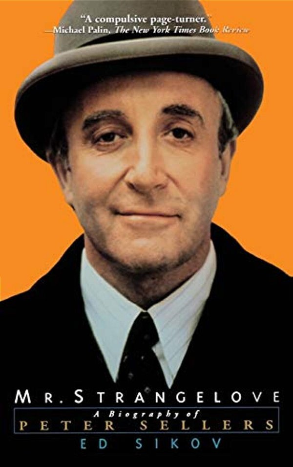 Mr. Strangelove: A Biography Of Peter Sellers-..