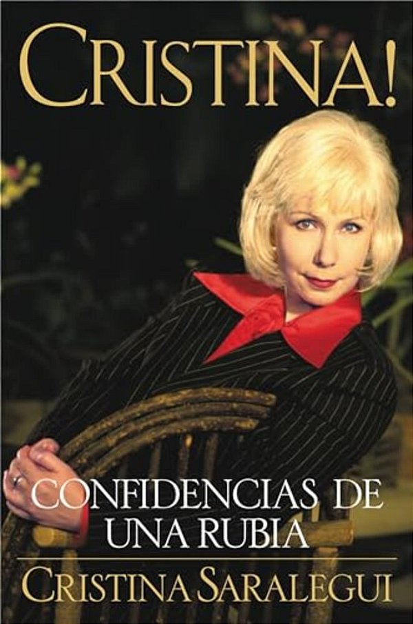 Cristina!: Confidencias De Una Rubia  Christina  Christina-..
