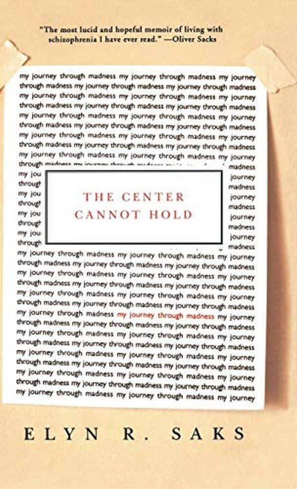 The Center Cannot Hold: My Journey Through Madness-..
