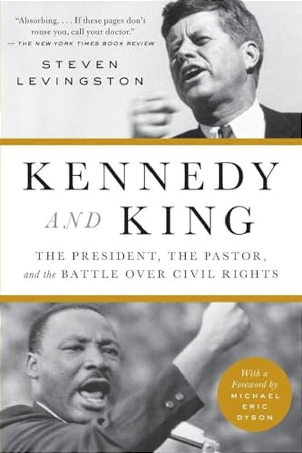 Kennedy And King: The President, The Pastor, And The Battle Over Civil Rights-..