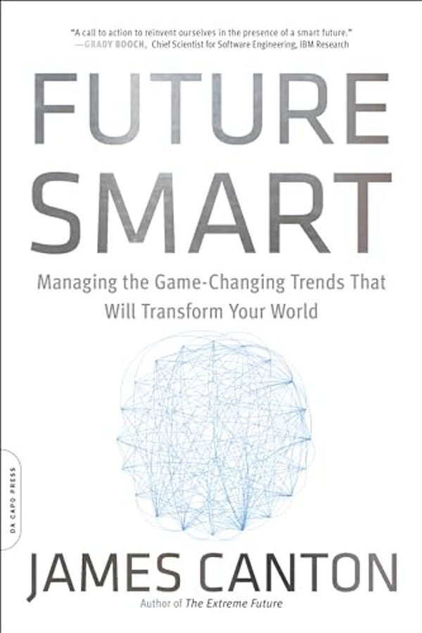 Future Smart: Managing The Game-Changing Trends That Will Transform Your World-..