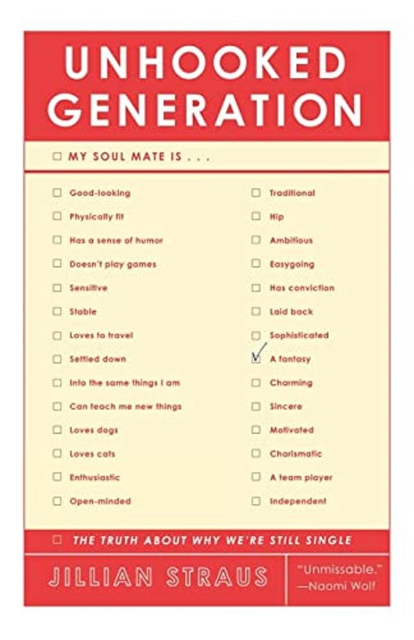 Unhooked Generation: The Truth About Why We'Re Still Single-..
