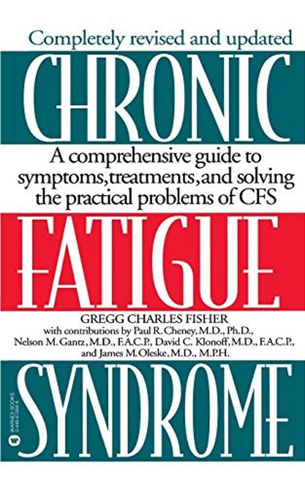 Chronic Fatigue Syndrome: A Comprehensive Guide To Symptoms, Treatments, And Solving The Practical Problems Of Cfs-..