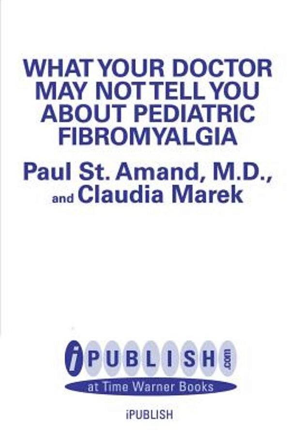 What Your Doctor May Not Tell You About Pediatric Fibromyalgia-..