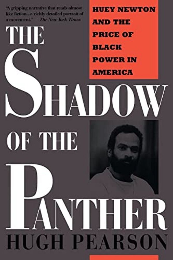 The Shadow Of The Panther: Huey Newton And The Price Of Black Power In America-..