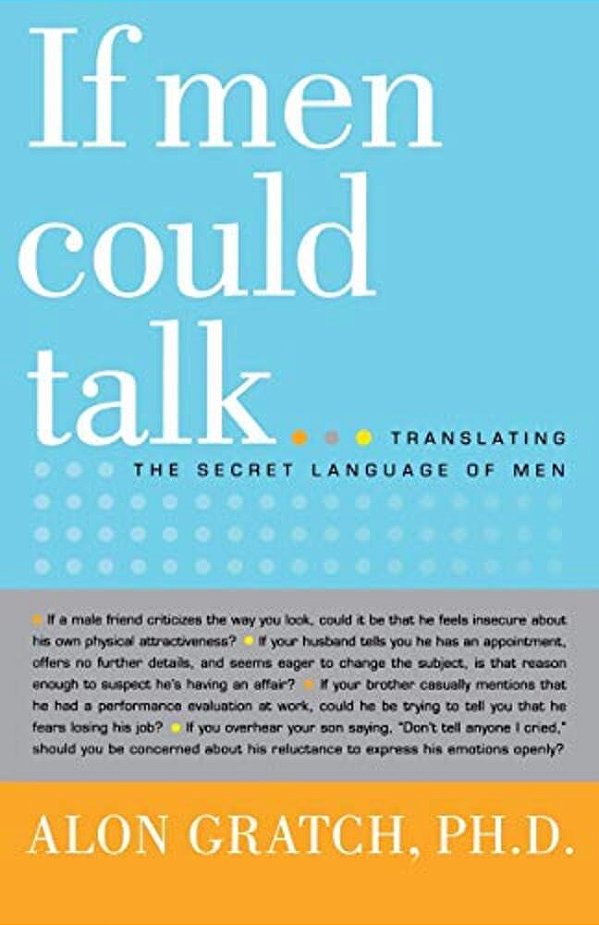 If Men Could Talk...: Translating The Secret Language Of Men-..