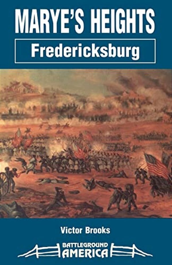 Marye's Heights: Fredericksburg-..