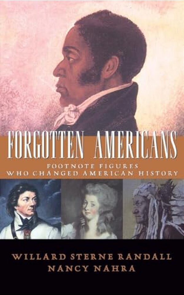 Forgotten Americans: Footnote Figures Who Changed American History-..