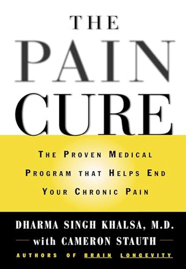 The Pain Cure: The Proven Medical Program That Helps End Your Chronic Pain-..