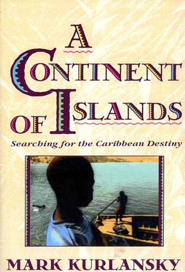A Continent Of Islands: Searching For The Caribbean Destiny-..