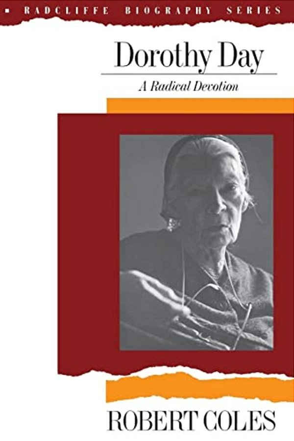 Dorothy Day: A Radical Devotion-..