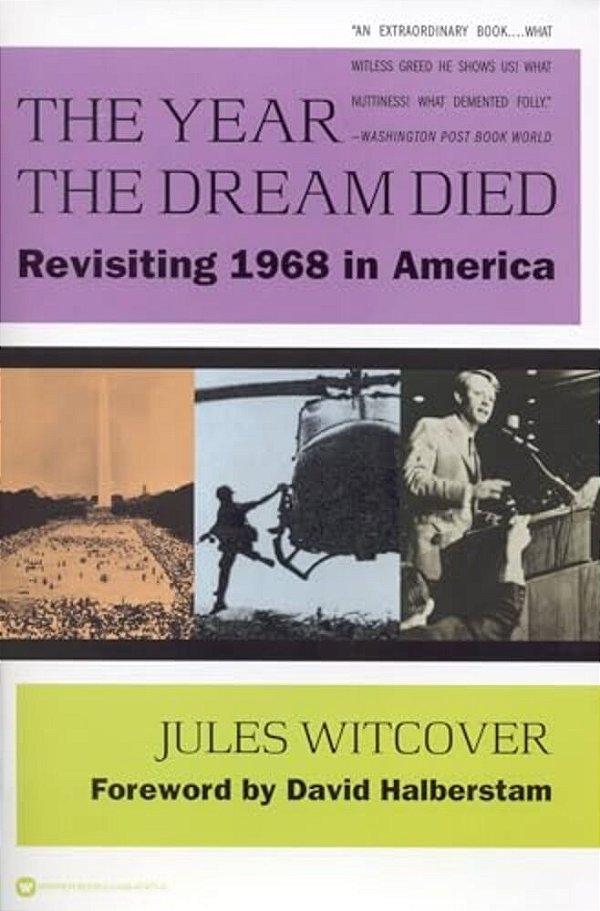The Year The Dream Died: Revisiting 1968 In America-..