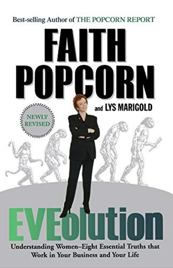 Eveolution: Understanding Woman--eight Essential Truths That Work In Your Business And Your Life-..