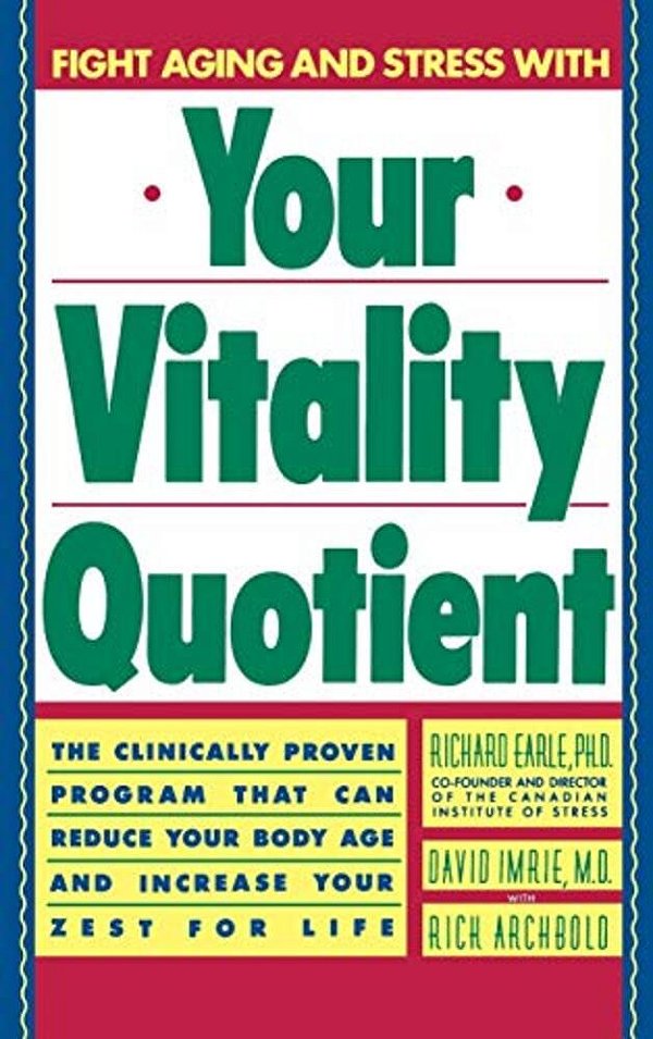 Your Vitality Quotient: The Clinically Program That Can Reduce Your Body Age - And Increase Your Zest For Life-..