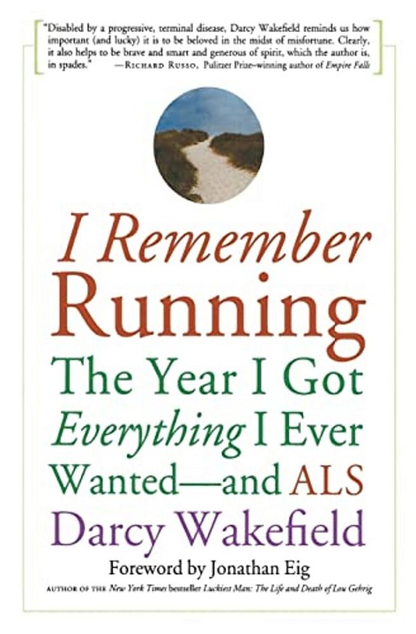 I Remember Running: The Year I Got Everything I Ever Wanted - And Als-..