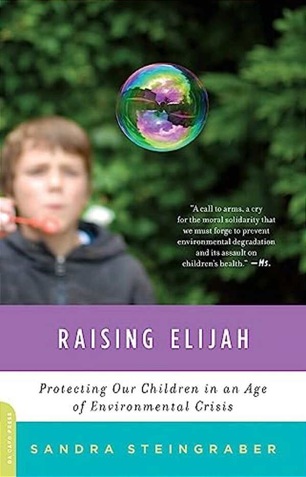 Raising Elijah: Protecting Our Children In An Age Of Environmental Crisis-..