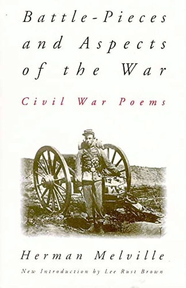 Battle-Pieces And Aspects Of The War: Civil War Poems-..