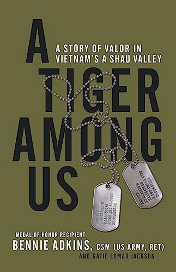 A Tiger Among US: A Story Of Valor In Vietnam's A Shau Valley-..