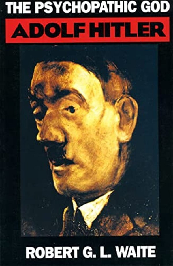 The Psychopathic God: Adolph Hitler-..