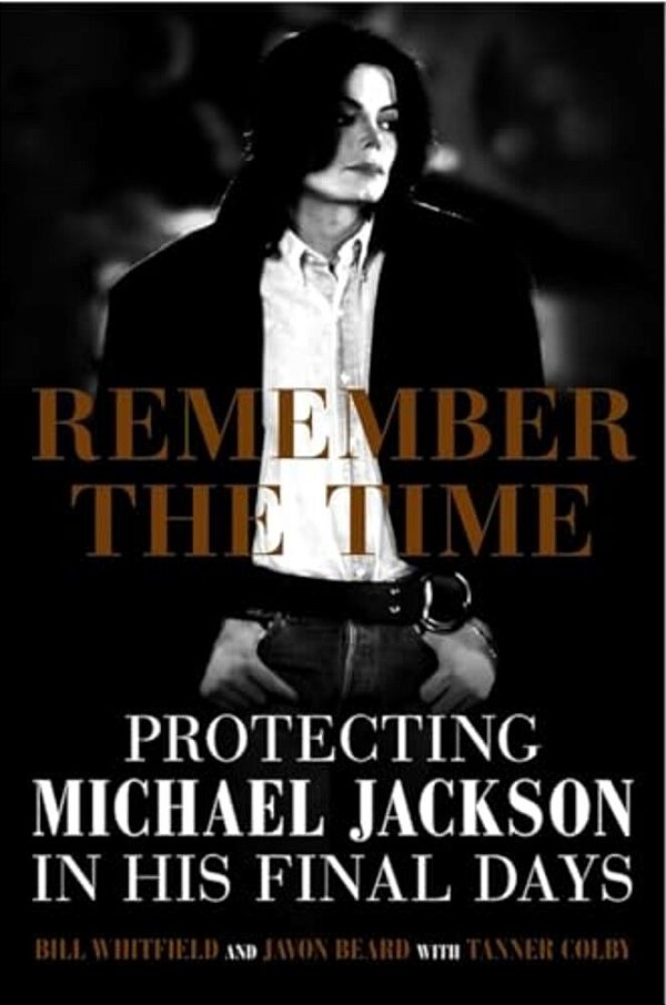 Remember The Time: Protecting Michael Jackson In His Final Days-..
