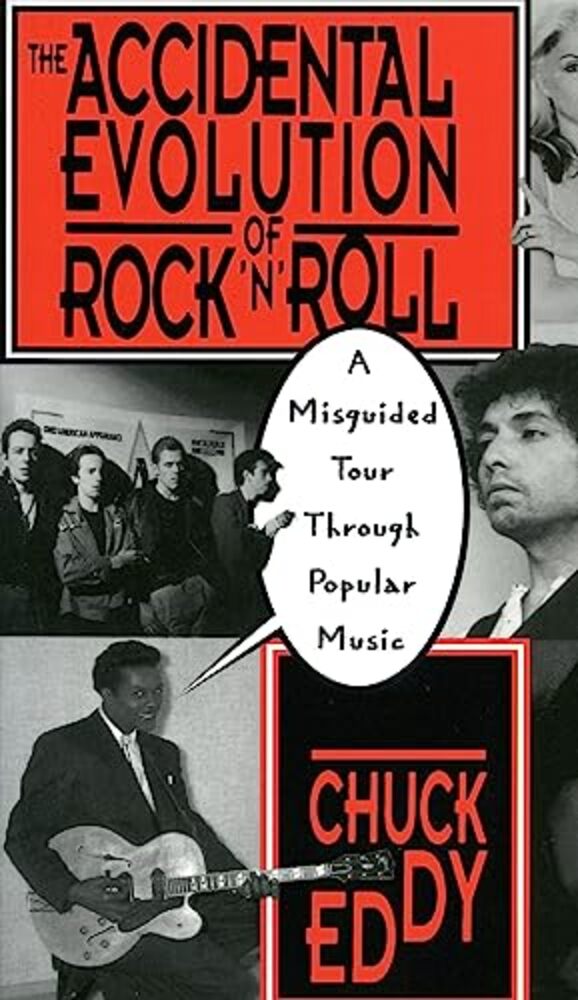 The Accidental Evolution Of Rock 'N' Roll: A Misguided Tour Through Popular Music-..