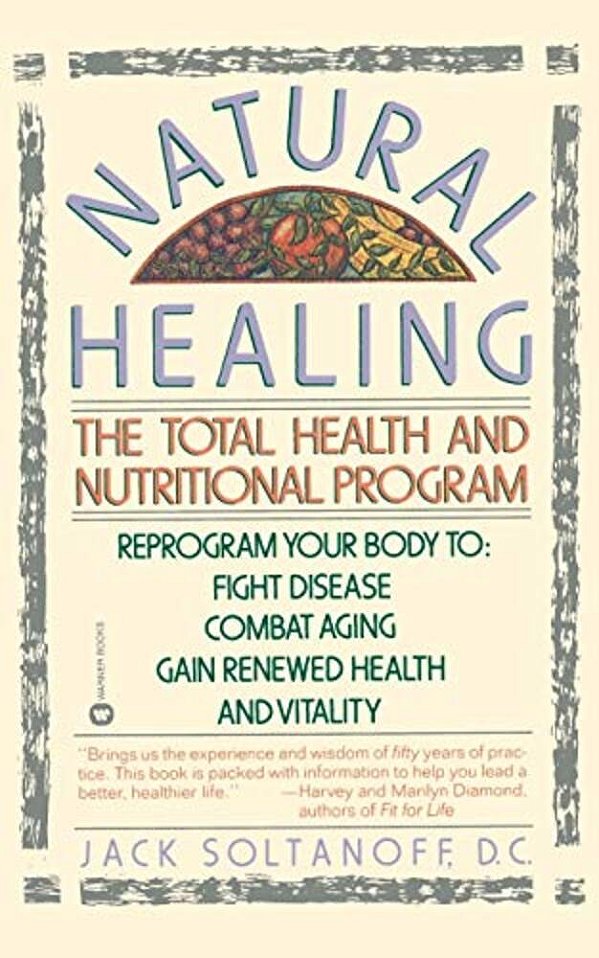 Natural Healing: The Total Health And Nutritional Program-..