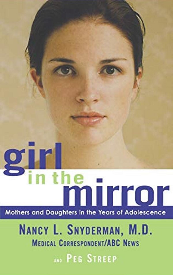Girl In The Mirror: Mothers And Daughters In The Years Of Adolescence-..