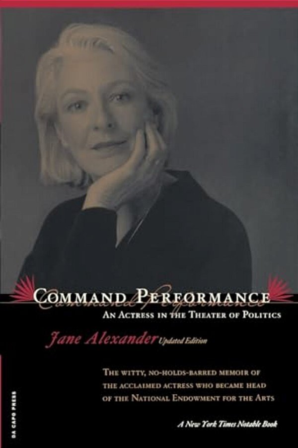 Command Performance: An Actress In The Theater Of Politics-..