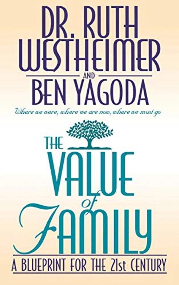 The Value Of Family: A Blue Print For The 21St Century-..