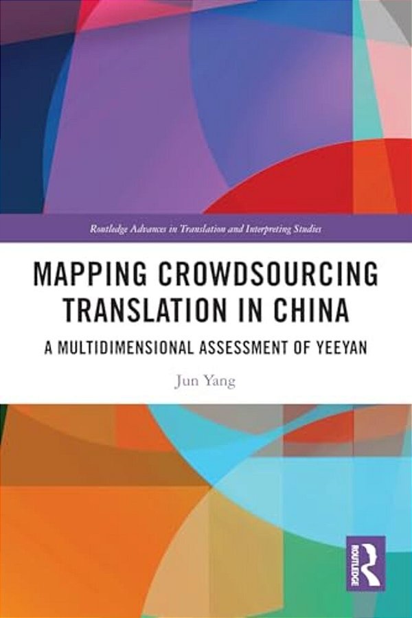 Mapping Crowdsourcing Translation In China: A Multidimensional Assessment Of Yeeyan-..