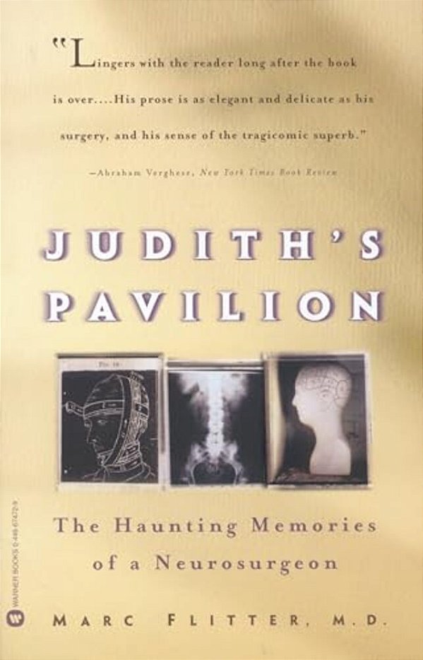 Judith's Pavilion: The Haunting Memories Of A Neurosurgeon-..