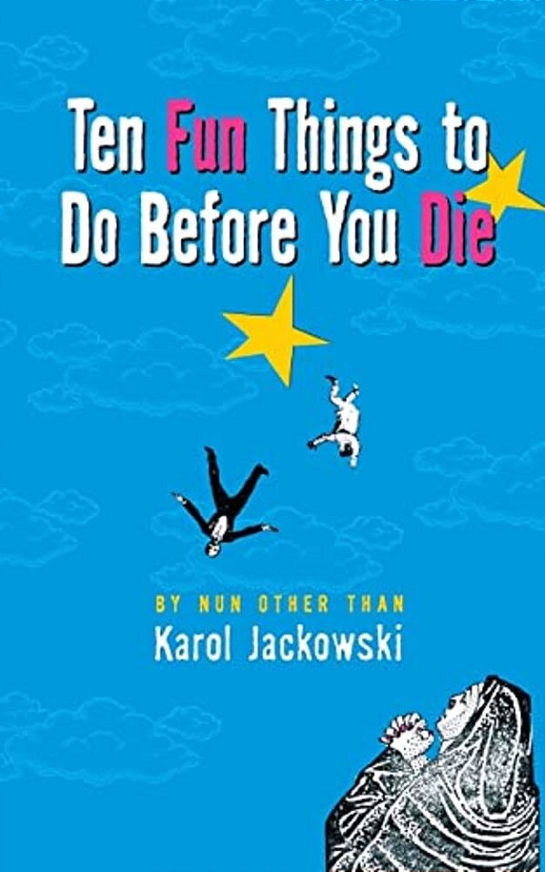Ten Fun Things To Do Before You Die-..