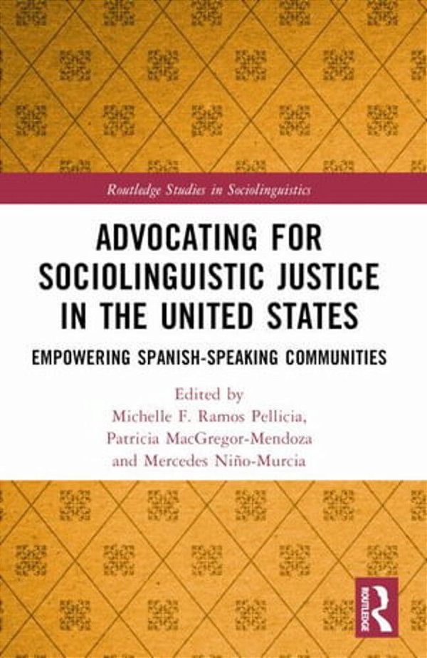 Advocating For Sociolinguistic Justice In The United States: Empowering Spanish-Speaking Communities-..
