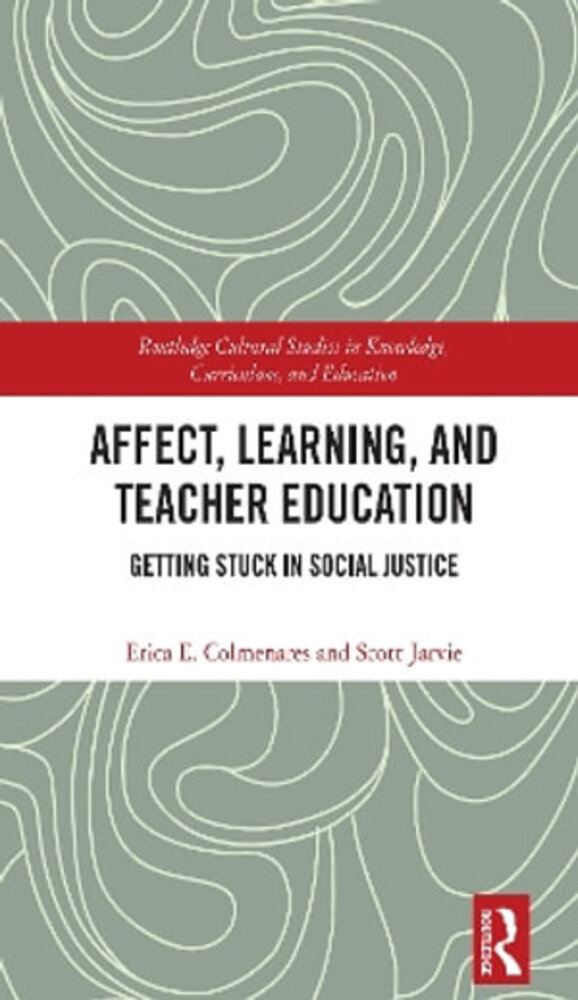 Affect, Learning, And Teacher Education: Getting Stuck In Social Justice-..